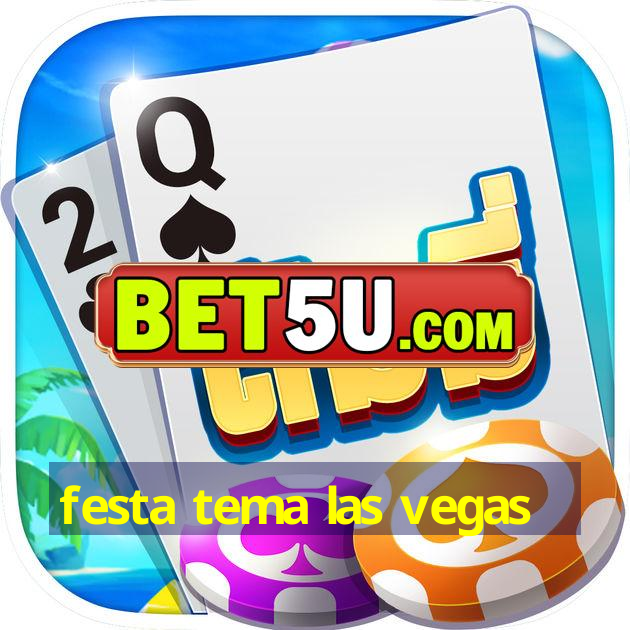 festa tema las vegas